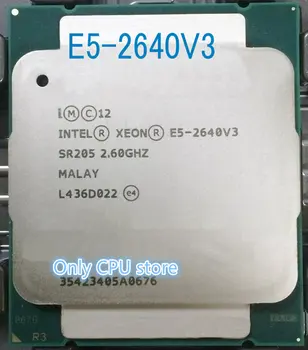 Intel Xeon CPU E5-2640V3 SR205 2.60 GHz 8-Kodolu 20M LGA2011-3 E5-2640 V3 procesors E5 2640V3 bezmaksas piegāde E5 2640 V3