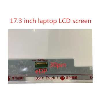 17,3 collu Klēpjdatoru LED LCD Ekrānu N173FGE-E23 B173RTN01.1 B173RTN01.3 B173RTN01 LP173WD1-TPE1 1600 *900 eDP 30PIN